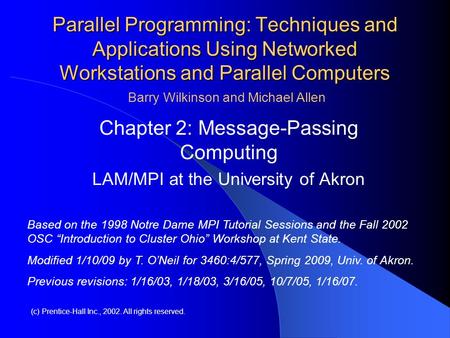 Parallel Programming: Techniques and Applications Using Networked Workstations and Parallel Computers Chapter 2: Message-Passing Computing LAM/MPI at the.