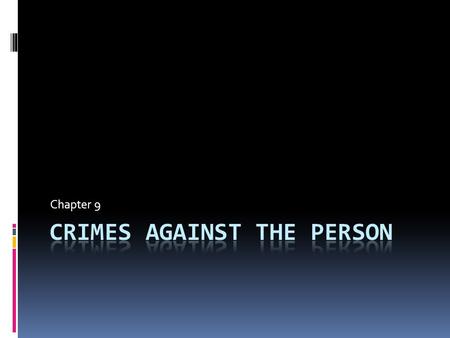 Chapter 9. Homicide  The killing of one human being by another.  Criminal – committed with intent or a plan  Negligent – a person’s reckless actions,