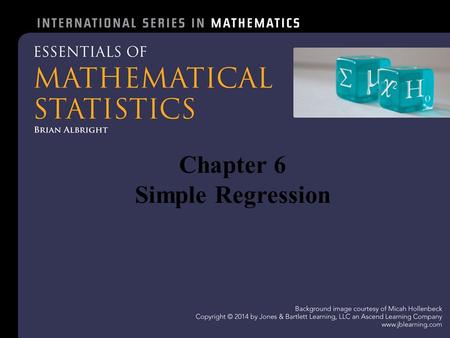 Chapter 6 Simple Regression. 6.1 - Introduction Fundamental questions – Is there a relationship between two random variables and how strong is it? – Can.