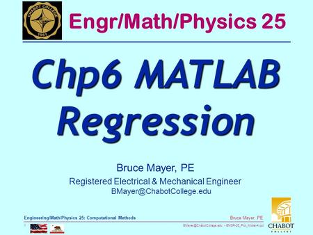 ENGR-25_Plot_Model-4.ppt 1 Bruce Mayer, PE Engineering/Math/Physics 25: Computational Methods Bruce Mayer, PE Registered Electrical.