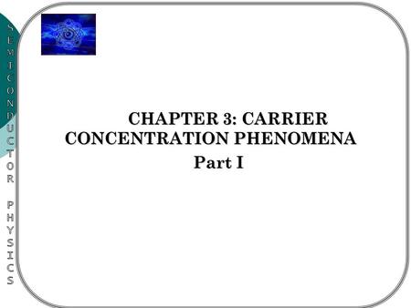 CHAPTER 3: CARRIER CONCENTRATION PHENOMENA