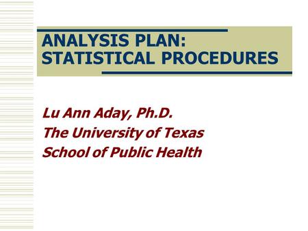 ANALYSIS PLAN: STATISTICAL PROCEDURES