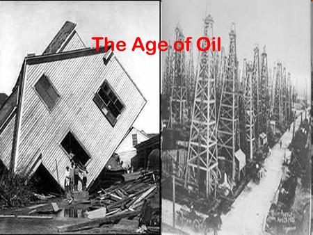 The Age of Oil.