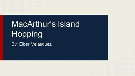 MacArthur’s Island Hopping