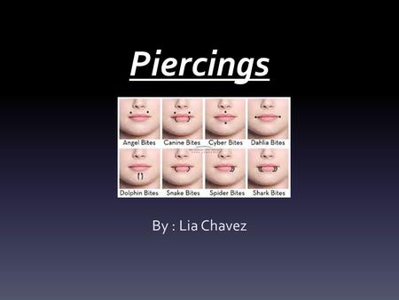 Piercings By : Lia Chavez.