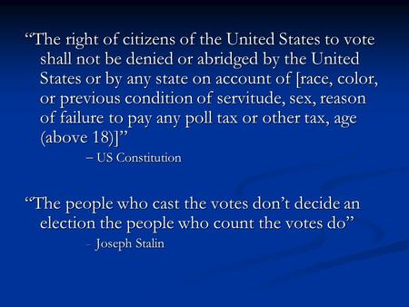 “The right of citizens of the United States to vote shall not be denied or abridged by the United States or by any state on account of [race, color, or.