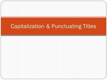 Capitalization & Punctuating Titles