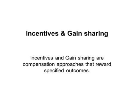 Incentives & Gain sharing