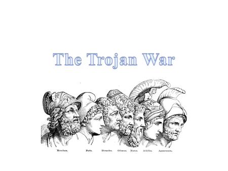 The Trojan War.