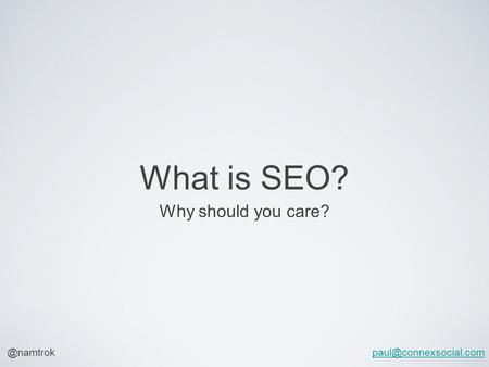 What is SEO? Why should you care?