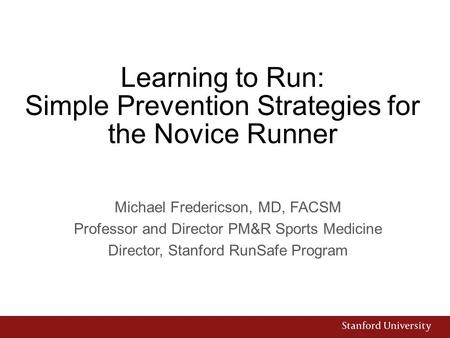 Learning to Run: Simple Prevention Strategies for the Novice Runner