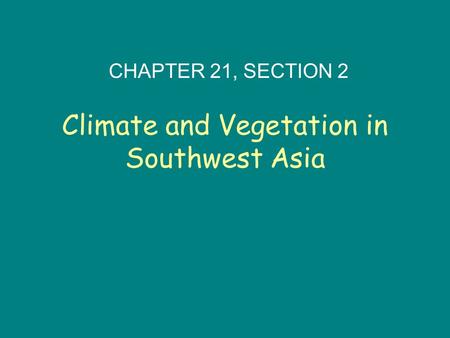 Climate and Vegetation in Southwest Asia