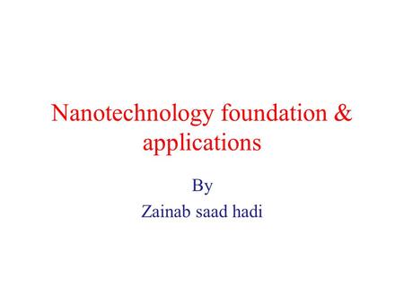 Nanotechnology foundation & applications