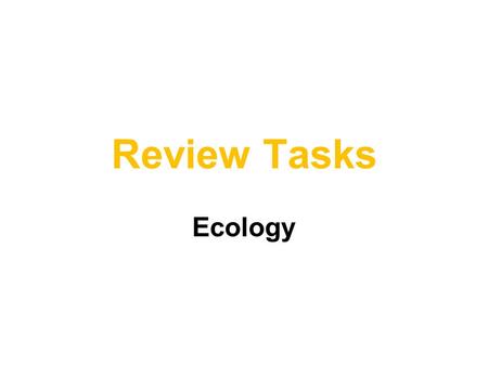 Review Tasks Ecology. Population Growth of Clownfish Measured in the Gulf of Carpentaria in Australia MonthsNumber of Clownfish 1234567812345678 3000.