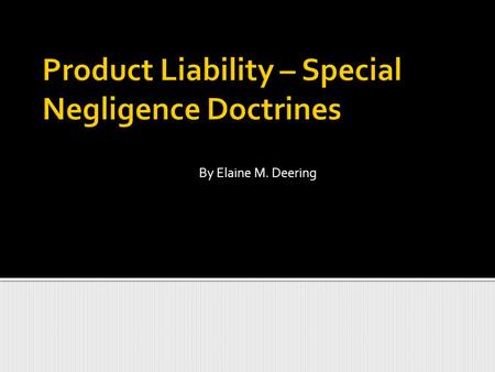 By Elaine M. Deering. Personal injury cases often involve items or products that the plaintiff had no reason to fear—a vacuum cleaner, a lawnmower, or.