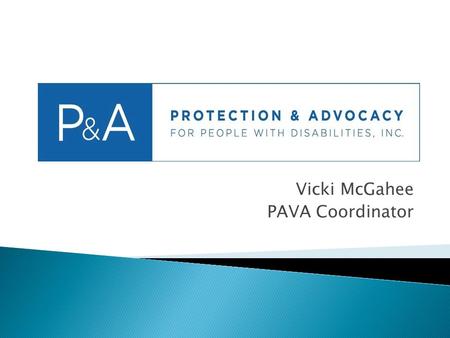 Vicki McGahee PAVA Coordinator.  Polling Place Accessibility Survey  Data collection  Survey results  Post survey.