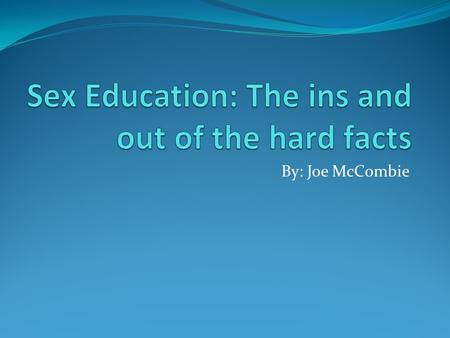 Sex Education: The ins and out of the hard facts