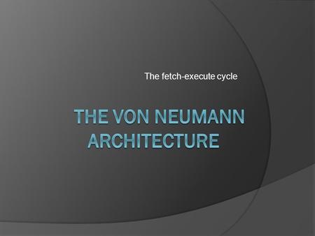 The fetch-execute cycle. 2 VCN – ICT Department 2013 A2 Computing RegisterMeaningPurpose PCProgram Counter keeps track of where to find the next instruction.