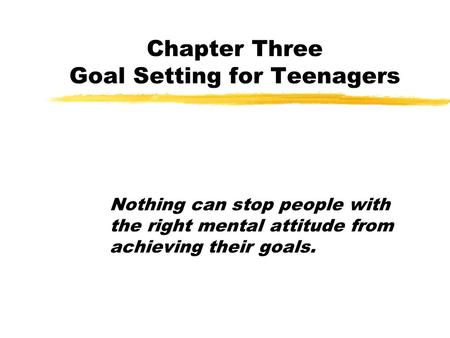 Chapter Three Goal Setting for Teenagers