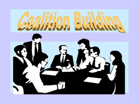 DEFINITIONS COALITION: Organizations working together in a common effort for a common purpose in order to make more effective and efficient use of resources.