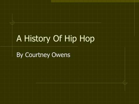 A History Of Hip Hop By Courtney Owens Rap Defined A rhymed form of storytelling and expression that articulates the black urban experience, and is accompanied.