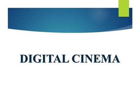 DIGITAL CINEMA.