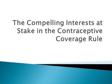 IF Hobby Lobby and Conestoga Wood have religious rights, AND IF the contraceptive coverage rule substantially burdens these rights, Next question for.