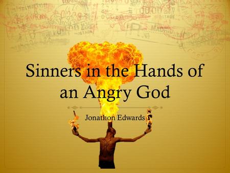 Sinners in the Hands of an Angry God