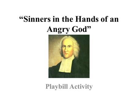 “Sinners in the Hands of an Angry God” Playbill Activity.