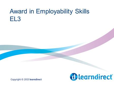 Award in Employability Skills EL3. Overview Unit 308 – Searching for a Job Unit 306 – Applying for a Job Unit 307 – Interview Skills.