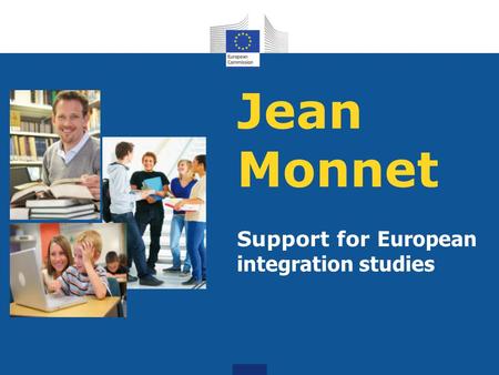 Jean Monnet Support for European integration studies.