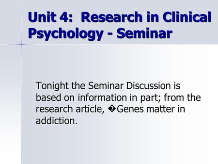 Unit 4: Research in Clinical Psychology - Seminar