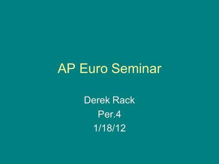 AP Euro Seminar Derek Rack Per.4 1/18/12. Prompt Compare and contrast how TWO of the following states attempted to hold together their empires in the.