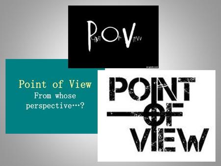 Objective: Today I will analyze point of view using a PowerPoint and class discussion.