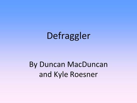 Defraggler By Duncan MacDuncan and Kyle Roesner. Step 1: Go to filehippo.com and download Defraggler.