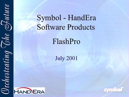 July 2001 Symbol - HandEra Software Products FlashPro.