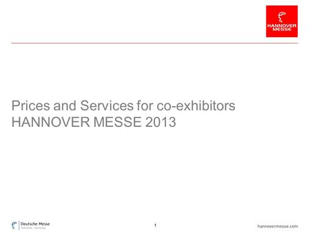 Prices and Services for co-exhibitors HANNOVER MESSE 2013 1.