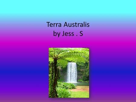 Terra Australis by Jess . S