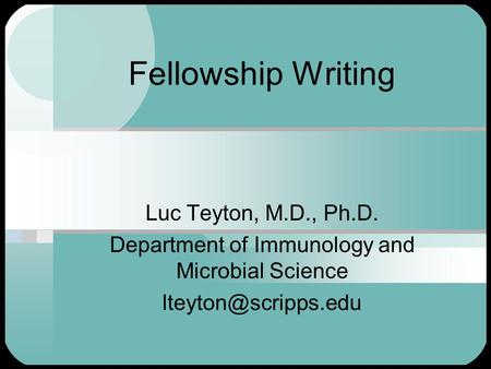 Fellowship Writing Luc Teyton, M.D., Ph.D. Department of Immunology and Microbial Science