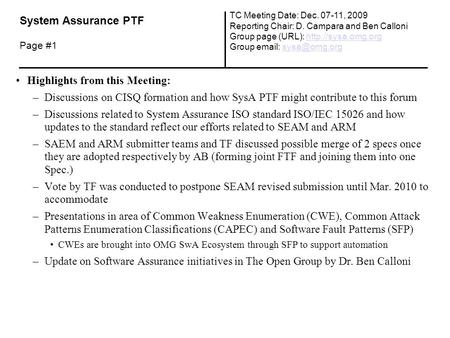 Highlights from this Meeting: –Discussions on CISQ formation and how SysA PTF might contribute to this forum –Discussions related to System Assurance ISO.