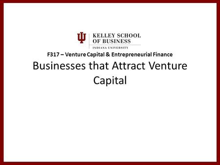 F317 – Venture Capital & Entrepreneurial Finance Businesses that Attract Venture Capital.