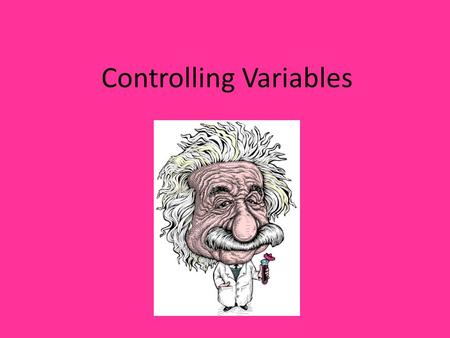 Controlling Variables