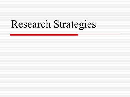 Research Strategies. Why is Research Important? Answer in complete sentences in your bell work spiral. Discuss the consequences of good or poor research.