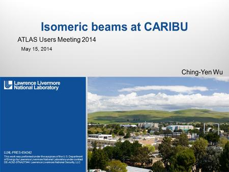 LLNL-PRES-654342 This work was performed under the auspices of the U.S. Department of Energy by Lawrence Livermore National Laboratory under contract DE-AC52-07NA27344.