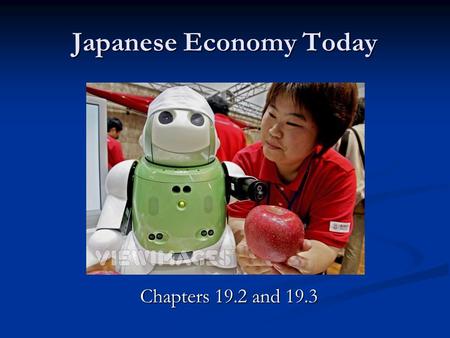 Japanese Economy Today Chapters 19.2 and 19.3. “America ni mo Makudonaruda ga aru” “Even in America, they have McDonald’s!” “Even in America, they have.