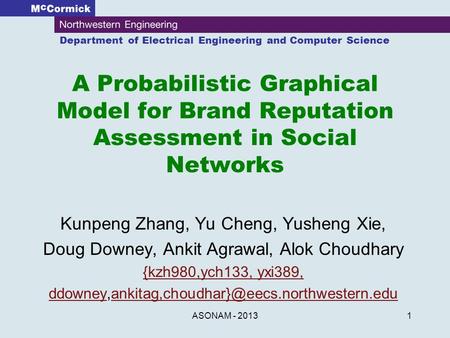 Department of Electrical Engineering and Computer Science Kunpeng Zhang, Yu Cheng, Yusheng Xie, Doug Downey, Ankit Agrawal, Alok Choudhary {kzh980,ych133,