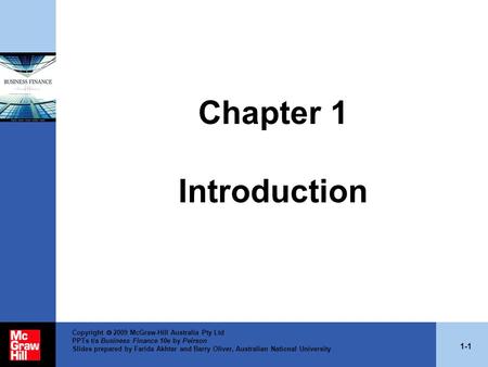 1-1 Copyright  2009 McGraw-Hill Australia Pty Ltd PPTs t/a Business Finance 10e by Peirson Slides prepared by Farida Akhtar and Barry Oliver, Australian.