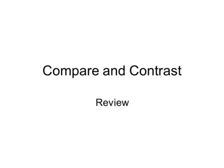 Compare and Contrast Review.