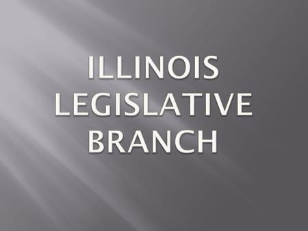  The General Assembly is bicameral, meaning having two houses  The two houses are the Senate and the House of Representatives  They are all elected.