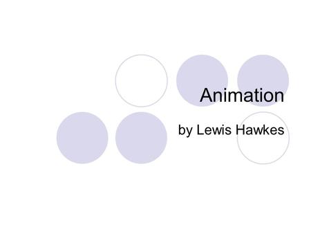 Animation by Lewis Hawkes. The history of cartoon animation The oldest surviving film made by stop-motion was made by an Arthur Melbourne-cooper and the.